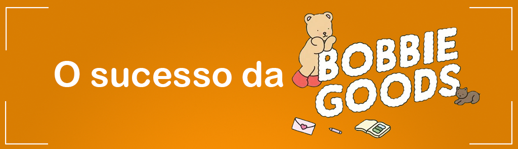 O sucesso da Bobbie Goods